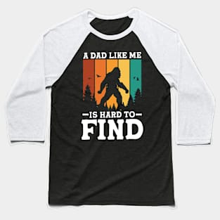 A Dad Like Me is Hard to Find Baseball T-Shirt